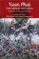 <i>Yuan Phai</i>, the Defeat of Lanna edito da Silkworm Books