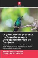 Orythocenosis presente na floresta sempre verdejante do Pico de San Juan di Abel Hernández-Muñoz, Zunay Fleites- Monzón edito da Edições Nosso Conhecimento