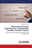 Mastering Personal Branding for a Sustainable Content Creation Career di Oladapo Adewunmi edito da LAP LAMBERT Academic Publishing