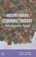 Ancient Indian Economic Thought: Relevance for Today di Ratan Lal Basu, Raj Kumar Sen edito da RAWAT PUBN