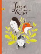 Jane, el Zorro y Yo = Jane, the Fox, and Me di Fanny Britt edito da SALAMANDRA