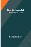 Der Weibsteufel di Karl Schönherr edito da Alpha Editions