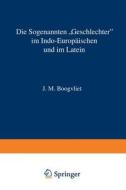 Die Sogenannten "Geschlechter" im Indo-Europäischen und im Latein di J. M. Hoogvliet edito da Springer Netherlands