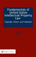 Fundamentals of United States Intellectual Property Law Copyright, Patent, and Trademark di Amanda Reid, Sean Tu, Kenneth L. Port edito da WOLTERS KLUWER LAW & BUSINESS