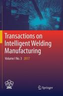 Transactions on Intelligent Welding Manufacturing edito da Springer Singapore