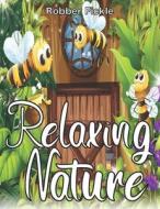 Relaxing Nature di Fickle Robber Fickle edito da Independently Published