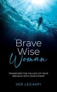 Brave Wise Woman di Jen Legaspi edito da INTERCONFESSIONAL BIBLE SOC OF