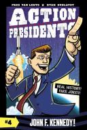 Action Presidents #4: John F. Kennedy! di Fred Van Lente edito da HARPERCOLLINS