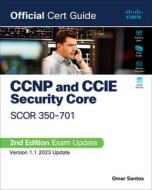 CCNP And CCIE Security Core SCOR 350-701 Official Cert Guide di Omar Santos edito da Pearson Education (US)