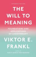The Will to Meaning: Foundations and Applications of Logotherapy di Viktor E. Frankl edito da PLUME