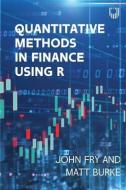 Quantitative Methods In Finance Using R di John Fry, Matthew Burke edito da Open University Press