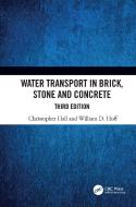 Water Transport In Brick, Stone And Concrete di Christopher Hall, William D. Hoff edito da Taylor & Francis Ltd