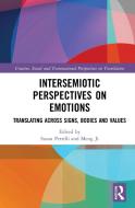 Intersemiotic Perspectives On Emotions di Susan Petrilli, Meng Ji edito da Taylor & Francis Ltd