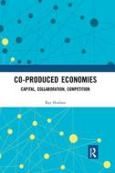 Co-produced Economies di Ray Hudson edito da Taylor & Francis Ltd