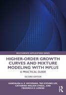 Higher-Order Growth Curves And Mixture Modeling With Mplus di Kandauda A.S. Wickrama, Tae Kyoung Lee, Catherine Walker O'Neal, Frederick O. Lorenz edito da Taylor & Francis Ltd