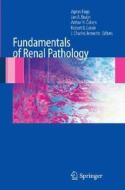 Fundamentals of Renal Pathology di Agnes B. Fogo, Jan A. Bruijn, Arthur H. Cohen edito da Springer
