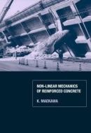 Non-Linear Mechanics of Reinforced Concrete di K. Maekawa, H. Okamura, A. Pimanmas edito da Taylor & Francis Ltd