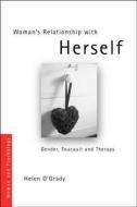 Woman's Relationship with Herself di Helen O'Grady edito da Taylor & Francis Ltd