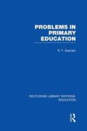 Problems In Primary Education di R. F. Dearden edito da Taylor & Francis Ltd