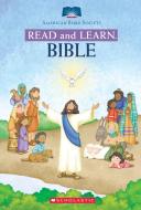Read and Learn Bible di American Bible Society edito da SCHOLASTIC