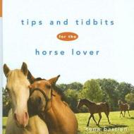 Tips and Tidbits for the Horse Lover di Tena Bastian edito da HOWELL BOOKS INC