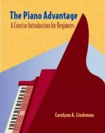 Cengage Advantage Books: The Piano Advantage di Carolynn A. Lindeman edito da Cengage Learning, Inc