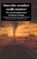 Does the Weather Really Matter? di William James Burroughs edito da Cambridge University Press