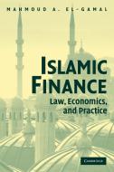 Islamic Finance di Mahmoud A. El-Gamal edito da Cambridge University Press
