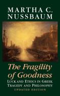 The Fragility of Goodness di Martha C. Nussbaum, Nussbaum Martha C. edito da Cambridge University Press
