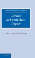 Heracles and Euripidean Tragedy di Thalia Papadopoulou edito da Cambridge University Press