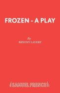 Frozen - A Play di Bryony Lavery edito da SAMUEL FRENCH TRADE