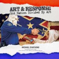 Art and Response di Michael D'Antuono edito da Michael D'Antuono