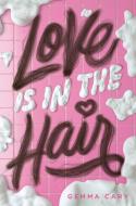 Love Is in the Hair di Gemma Cary edito da DELACORTE PR