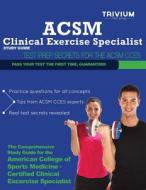 ACSM Clinical Exercise Specialist Study Guide: Test Prep Secrets for the ACSM Cces di Trivium Test Prep edito da Trivium LLC