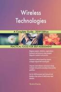 Wireless Technologies A Complete Guide - 2019 Edition di Gerardus Blokdyk edito da 5STARCooks