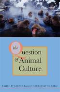 The Question of Animal Culture di Kevin N. Laland edito da Harvard University Press