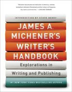 James A. Michener's Writer's Handbook: Explorations in Writing and Publishing di James A. Michener edito da RANDOM HOUSE