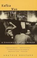 Kafka Was the Rage di Anatole Broyard edito da Random House USA Inc