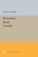 Rousseau-Kant-Goethe di Ernst Cassirer edito da Princeton University Press