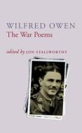 The War Poems Of Wilfred Owen di Wilfred Owen edito da Vintage Publishing