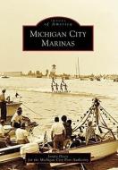 Michigan City Marinas di Jonita Davis, Michigan City Port Authority edito da ARCADIA PUB (SC)