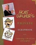 Mort Walker's Private Scrapbook: Celebrating a Life of Love and Laughter di Mort Walker edito da ANDREWS & MCMEEL