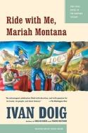 Ride with Me, Mariah Montana di Ivan Doig edito da SCRIBNER BOOKS CO