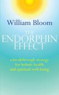 The Endorphin Effect di William Bloom edito da Little, Brown Book Group