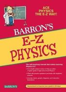 Barron's E-Z Physics di Robert L. Lehrman edito da BARRONS EDUCATION SERIES