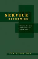 Service Economies di Jin-kyung Lee edito da University of Minnesota Press