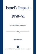 Israel's Impact, 1950-51 di Allen Lesser edito da University Press of America
