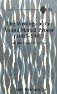 The Writings of the Young Marcel Proust (1885-1900) di Frank Rosengarten edito da Lang, Peter