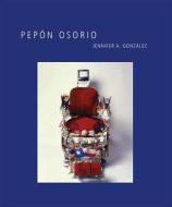 Pepon Osorio di Jennifer A. Gonzalez edito da UCLA Chicano Studies Research Center Press