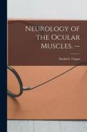Neurology of the Ocular Muscles. -- edito da LIGHTNING SOURCE INC